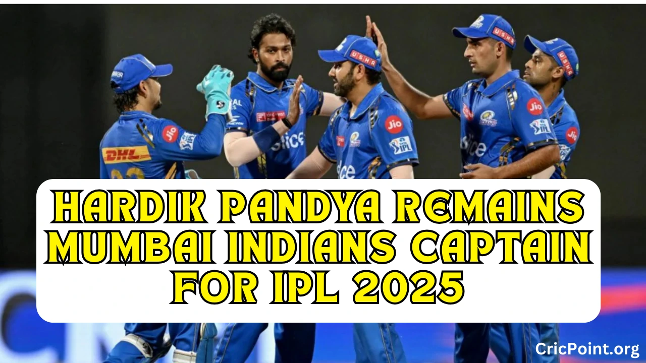 Hardik Pandya Remains Mumbai Indians Captain for IPL 2025