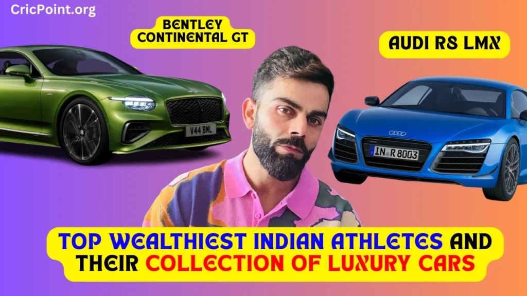 Top Wealthiest Indian Athletes and Their Collection of Luxury Cars 2024