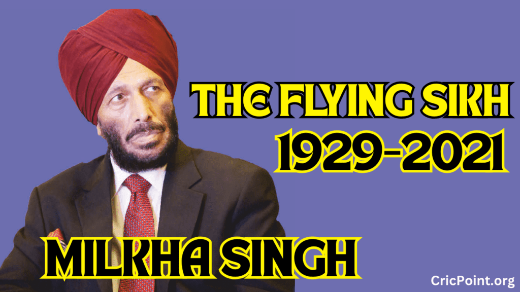 Milkha Singh: The Inspiring Journey of India’s Flying Sikh 1929-2021